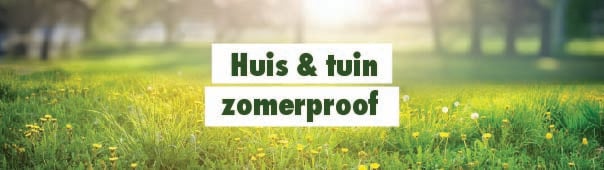 Huis & tuin zomerproof